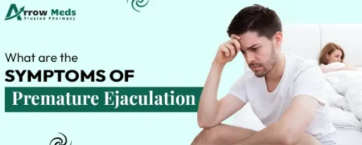What are the symptoms of Premature Ejaculation