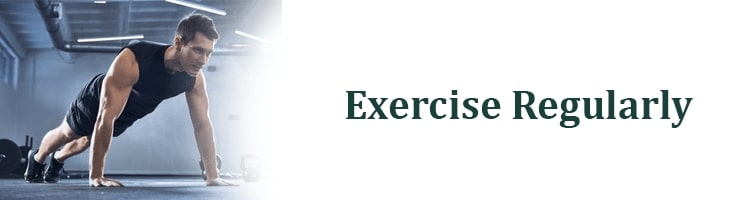 Exesise regulerly