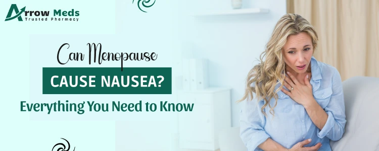 Can Menopause Cause Nausea