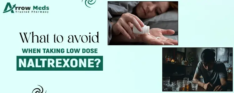 What to avoid when taking low dose naltrexone?