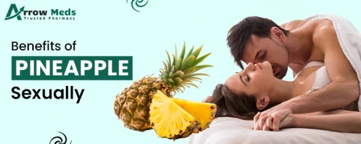 Benefits of Pineapple Sexually