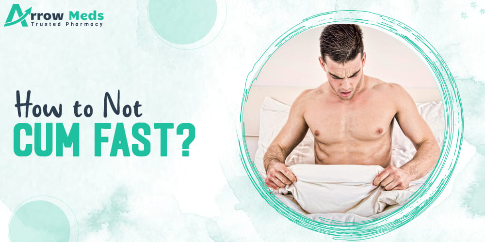 How to Not Cum Fast?