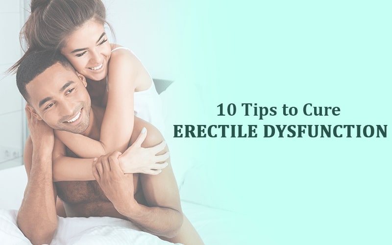 10 tips to cure ed