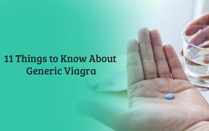 11 things to know about Generic Viagra