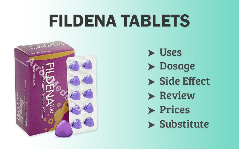 Fildena Tablets – Uses, Dosage, Side Effect, Review, Prices, Substitute
