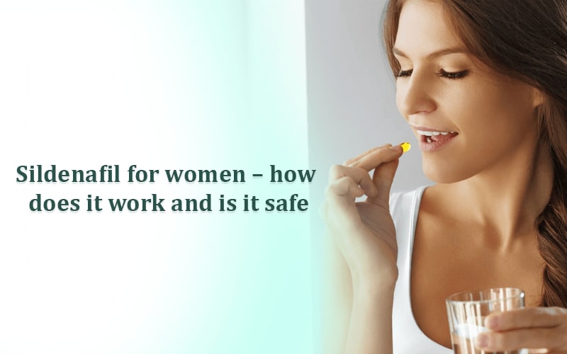 Sildenafil for women – how does it work and is it safe