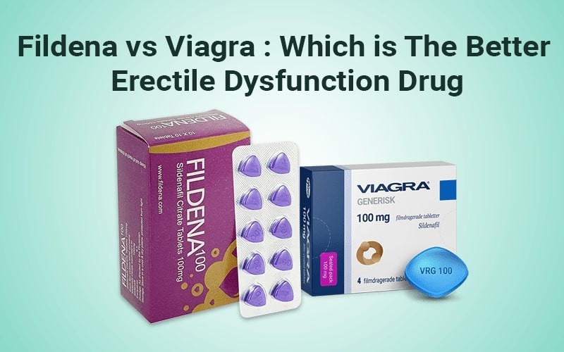 Fildena vs Viagra: Which is the better Erectile Dysfunction drug