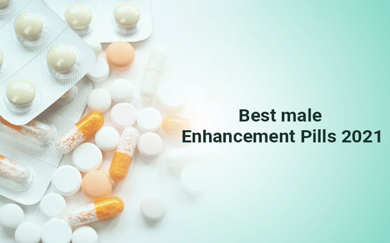 Best Enhancement pills 2021