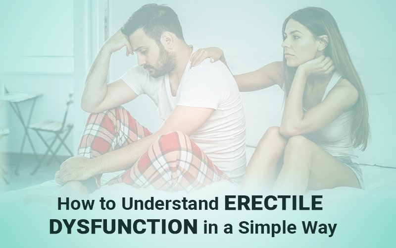 How to understand erectile dysfunction in a simple way