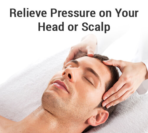 Relieve pressure on your head or scalp