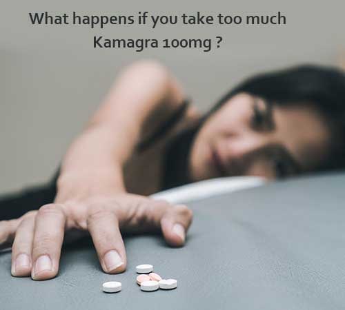 What happens if you take too much Kamagra 100mg?