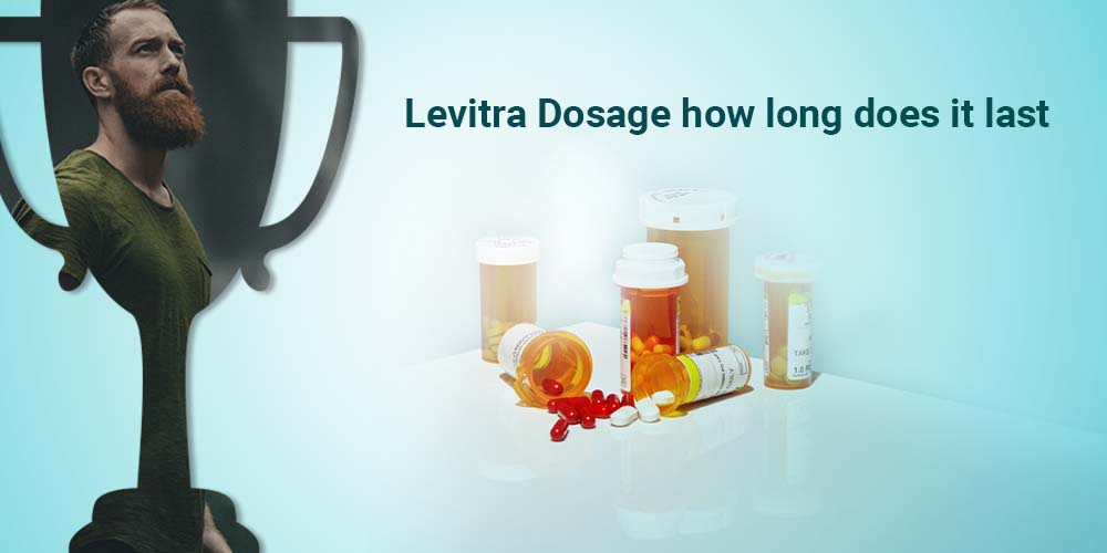 Levitra Dosage how long does it last