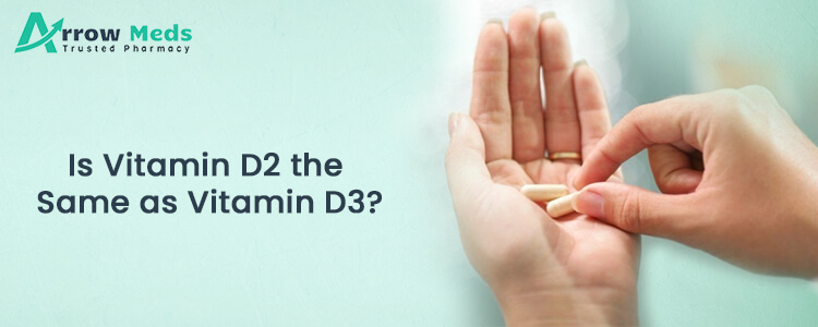 Is Vitamin D2 the Same as Vitamin D3
