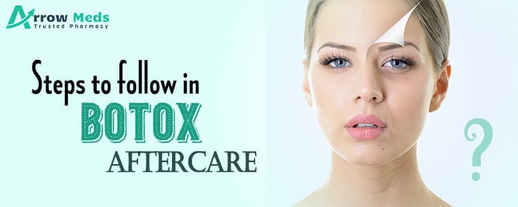 Steps to follow in Botox Aftercare