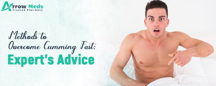 Methods to Overcome Cumming Fast: Expert’s Advice
