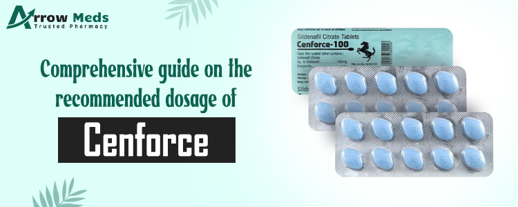Comprehensive guide on the recommended dosage of Cenforce