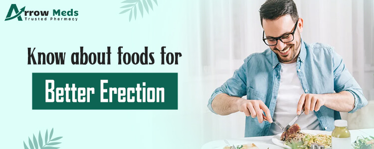 Know about foods for better erection