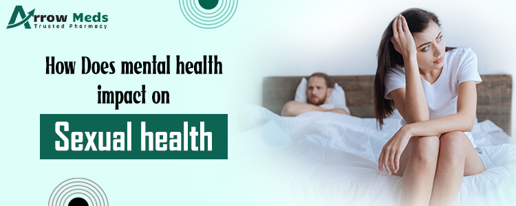 How Does mental health impact on sexual health