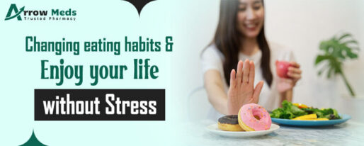 Changing eating habits & Enjoy your life without Stress