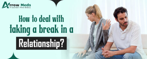 How to deal with taking a break in a relationship