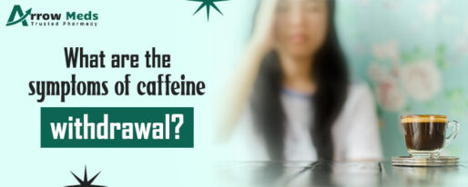 What are the symptoms of caffeine withdrawal