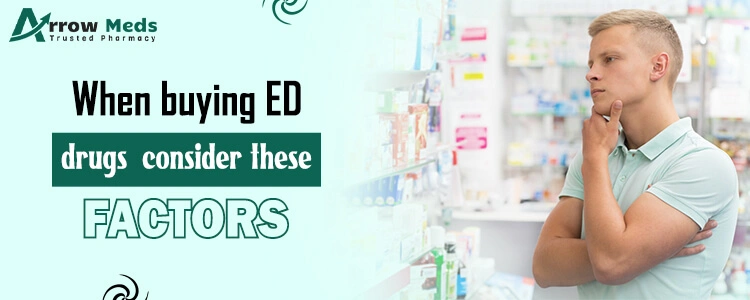 When-buying-ED-drugs_-consider-these-factors