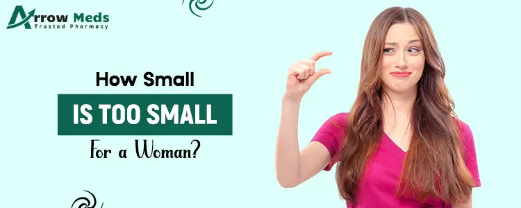 How Small Is Too Small For a Woman