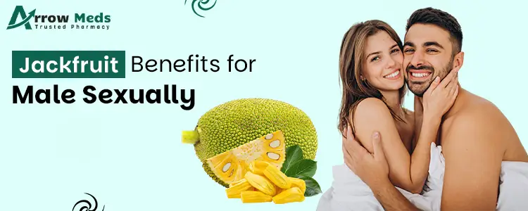 Jackfruit Benefits for Male Sexually