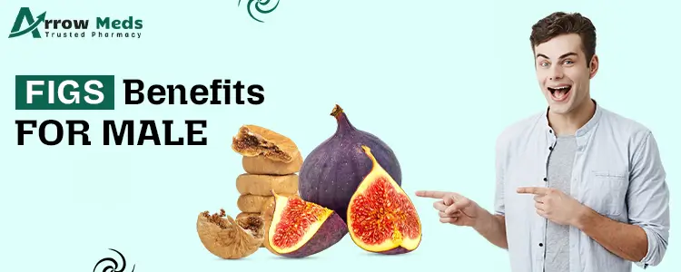 Figs Benefits for Male
